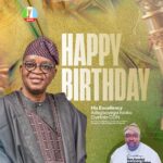 Eniade Hails Oyetola at 71, Describes Him as an Epitome of True Leadership